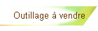 Outillage � vendre